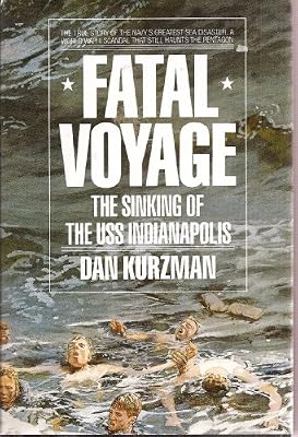 Fatal Voyage: The Sinking of the Uss Indianapolis