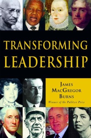 Transforming Leadership: The Pursuit of Happiness by James MacGregor Burns