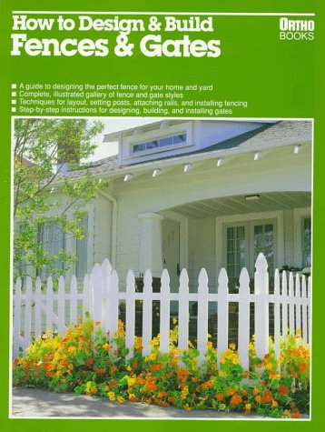 How to Design & Build Fences & Gates by Jeff Beneke