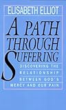 A Path Through Suffering: Discovering the Relationship Between God's Mercy and Our Pain