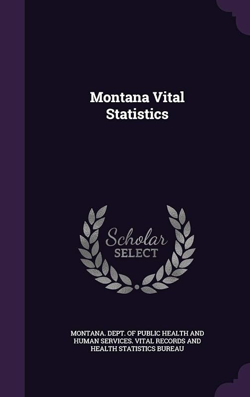 Montana Vital Statistics by Montana. Dept. of Public Health and Huma
