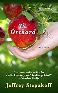 The Orchard by Jeffrey Stepakoff