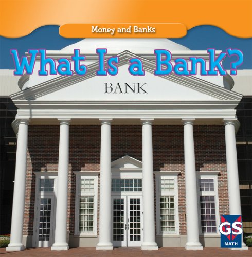 What is a Bank? (Money and Banks) by Dana Meachen Rau