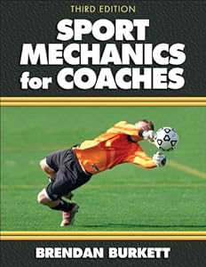 Sport Mechanics for Coaches - 3rd Edition by Brendan Burkett