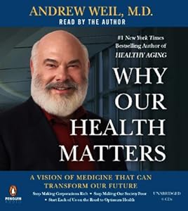 Why Our Health Matters: A Vision of Medicine That Can Transform Our Future