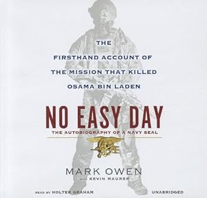 No Easy Day: The Firsthand Account of the Mission That Killed Osama Bin Laden: The Autobiography of a Navy Seal: Library Edition