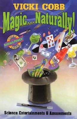 Magic ... Naturally!: Science Entertainments & Amusements
