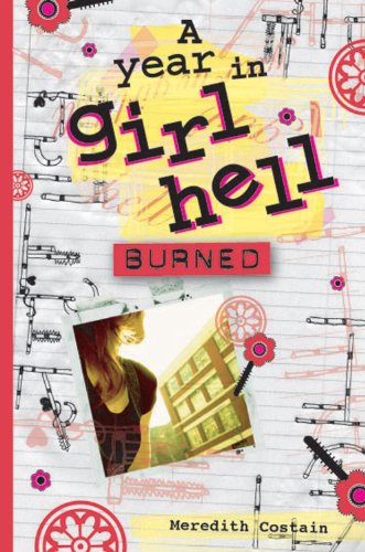 Burned (A Year in Girl Hell) by Meredith Costain