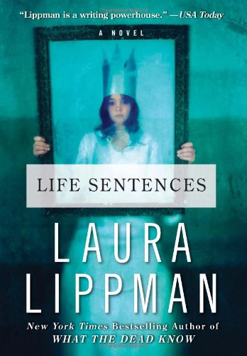 Life Sentences: A Novel by Laura Lippman