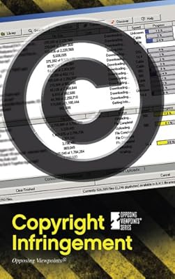Copyright Infringement (Opposing Viewpoints)