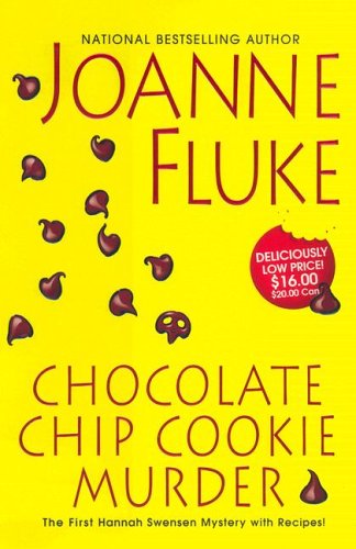 Chocolate Chip Cookie Murder (Hannah Swensen Mysteries) by Joanne Fluke