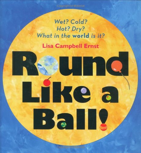 Round Like a Ball by Lisa Campbell Ernst