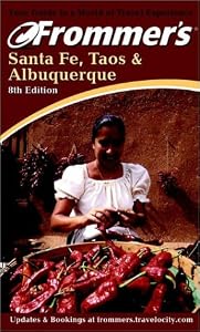 Frommer's Santa Fe, Taos & Albuquerque (Frommer's Complete Guides) by Lesley S. King