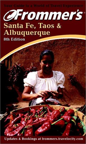 Frommer's Santa Fe, Taos & Albuquerque (Frommer's Complete Guides) by Lesley S. King