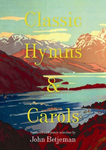 Classic Hymns & Carols by John Betjeman