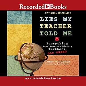 Lies My Teacher Told Me: Everything Your American History Textbook Got Wrong