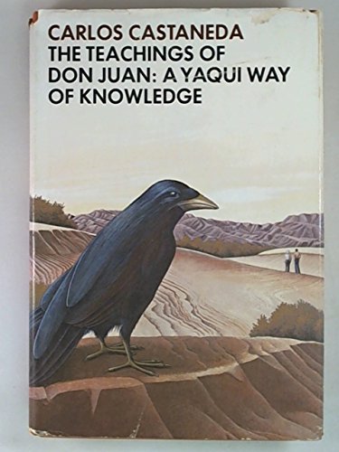 The Teachings of Don Juan: A Yaqui Way of Knowledge by Carlos Castaneda