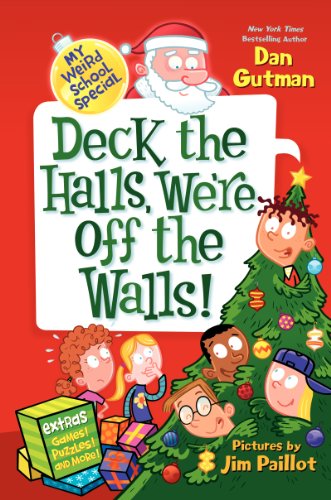 My Weird School Special: Deck the Halls, We're Off the Walls! by Dan Gutman