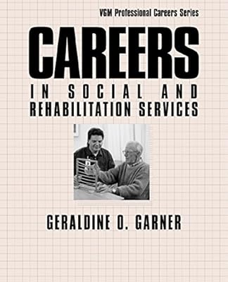Careers in Social and Rehabilitation Services (Vgm Professional Careers Series)
