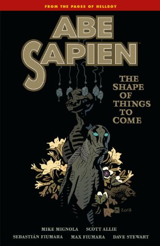 Abe Sapien Volume 4: The Shape of Things to Come by Mike Mignola