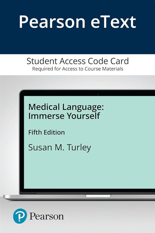 Medical Language: Immerse Yourself -- Pearson eText by Susan Turley