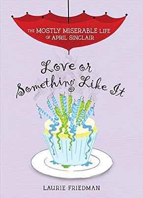 #4 Love or Something Like It: 2 (The Mostly Miserable Life of April Sinclair)