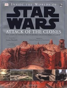 Inside the Worlds of Star Wars, Episode II - Attack of the Clones: The Complete Guide to the Incredible Locations
