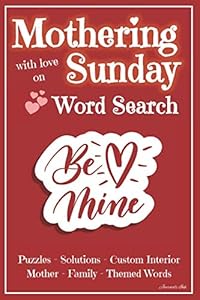 Word Search: 101 Puzzles & Solutions / Answers Book. Mother's Day Theme Words. Be Mine, Red. Beautiful Custom Interior. (WSF28)