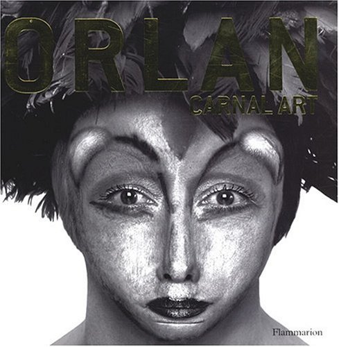 Orlan: Carnal Art by E. Hartney