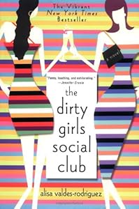 The Dirty Girls Social Club: A Novel
