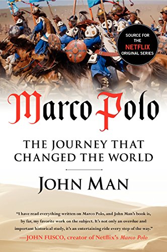 Marco Polo: The Journey that Changed the World by John Man