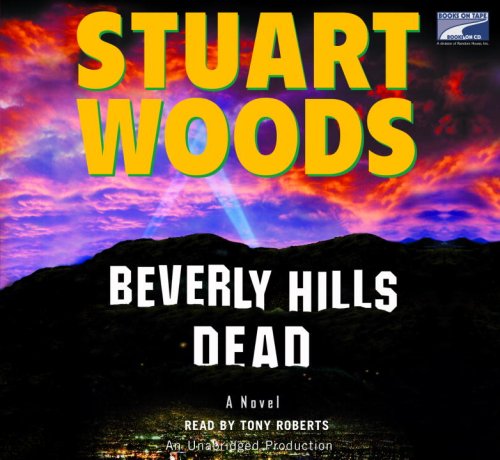 Beverly Hills Dead, Narrated By Tony Roberts, 7 CdS by Stuart Woods
