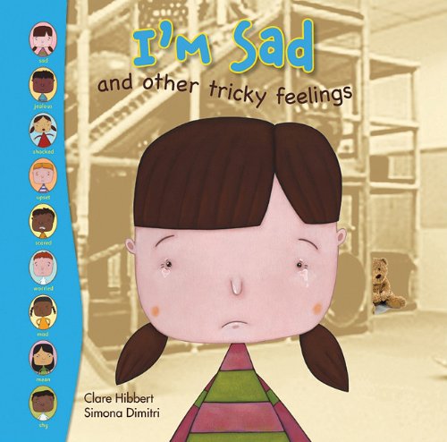 I'm Sad And Other Tricky Feelings by Clare Hibbert