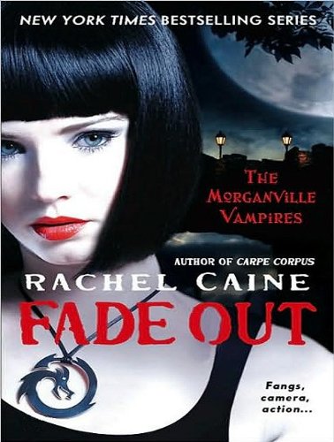 Fade Out (Morganville Vampires) by Rachel Caine