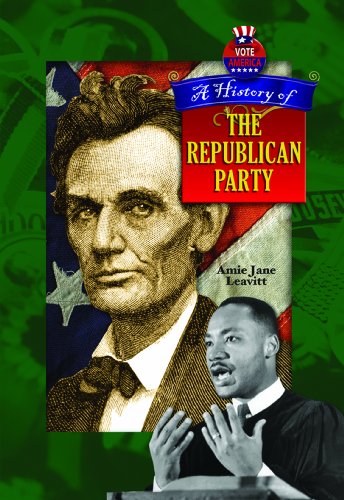 A History of the Republican Party by Amie Leavitt