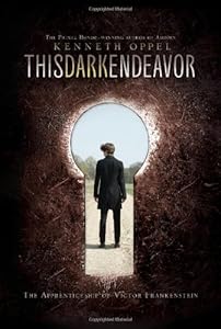 This Dark Endeavor: The Apprenticeship of Victor Frankenstein