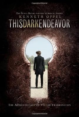This Dark Endeavor: The Apprenticeship of Victor Frankenstein