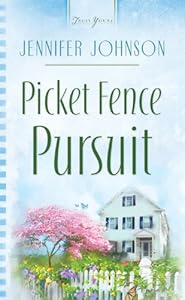Picket Fence Pursuit (Truly Yours Digital Editions Book 738)