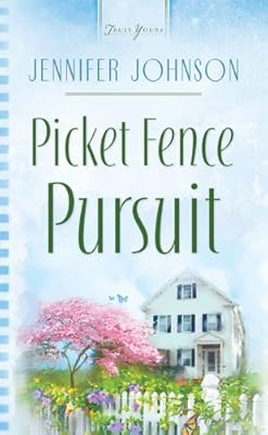 Picket Fence Pursuit (Truly Yours Digital Editions Book 738)
