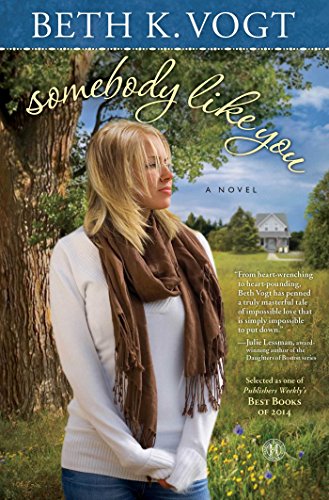 Somebody Like You: A Novel by Beth K. Vogt