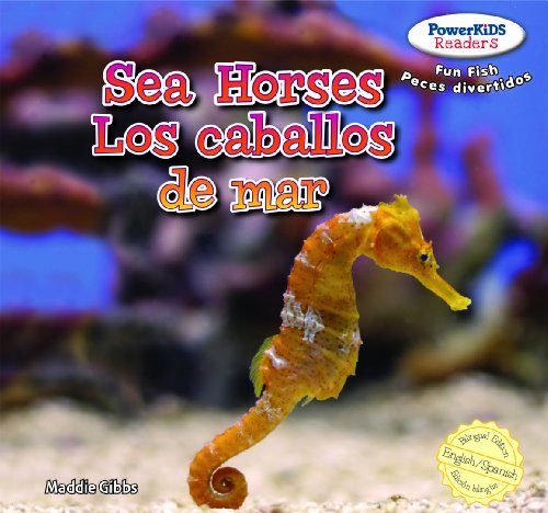 Sea Horses / Los Caballos De Mar by Maddie Gibbs
