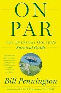 On Par: The Everyday Golfers Survival Guide