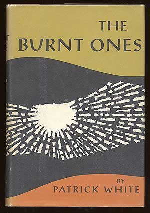 The Burnt Ones by Patrick White