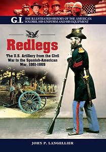 Redlegs: The U.S. Artillery from the Civil War to the Spanish American War, 1861–1898 (G.I.)