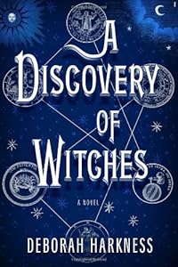 A Discovery of Witches: A Novel