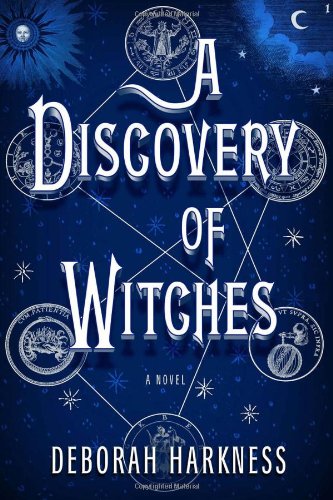 A Discovery of Witches: A Novel by Deborah Harkness