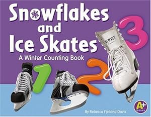 Snowflakes and Ice Skates: A Winter Counting Book (A+ Books: Counting)