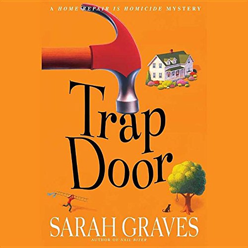 Trap Door Lib/E (Home Repair Is Homicide Mysteries (Audio)) by Sarah Graves