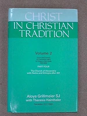 Christ in Christian Tradition: From the Council of Chalcedon (451) to Gregory the Great (590-604), The Church of Alexandria With Nubia and Ethiopia, Vol. 2