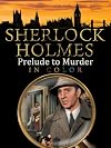 Sherlock Holmes: Prelude to Murder (In Color)